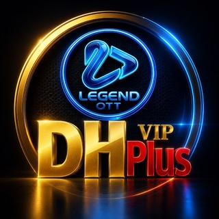 Dh Plus VIP & LEGEND OTT