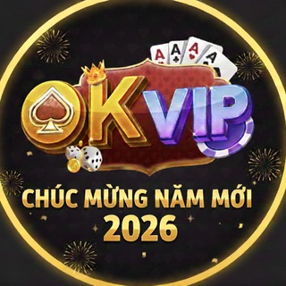 KÊNH OKVIP 🎲 CHÍNH THỨC