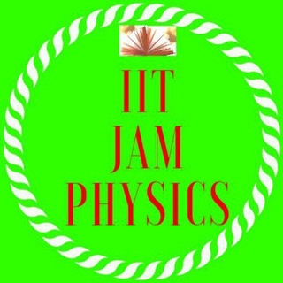 IIT JAM Physics Exam , CSIR NET, GATE, JEST, TIFR, CUET, PHYSICS .