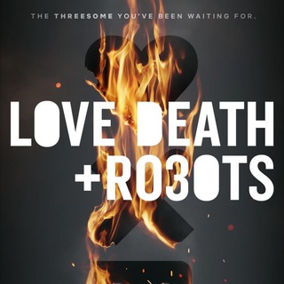LOVE, DEATH & ROBOTS SEASON 1, 2, 3, 4