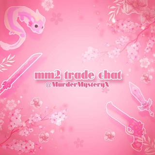 🌸~mm2 trade chat~🌸